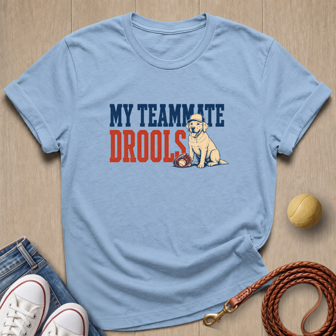 Teammate Drools T-shirt